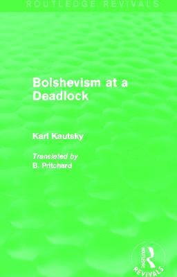 Bolshevism at a Deadlock (Routledge Revivals) 1