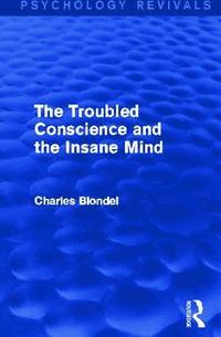 bokomslag The Troubled Conscience and the Insane Mind
