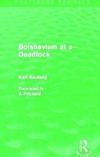 bokomslag Bolshevism at a Deadlock (Routledge Revivals)