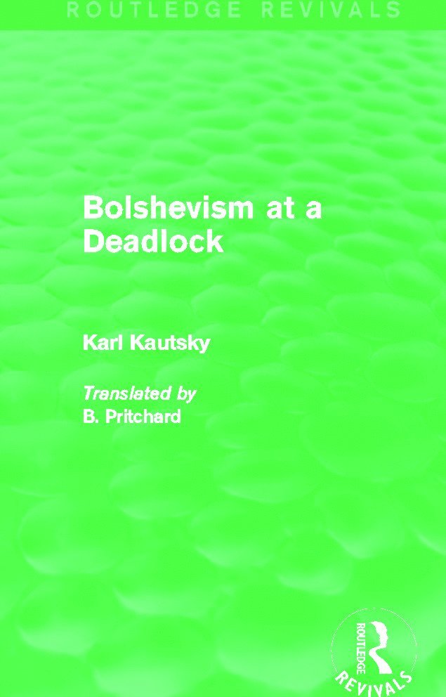 Karl Kautsky - Bolshevism at a Deadlock (Routledge Revivals), Häftad