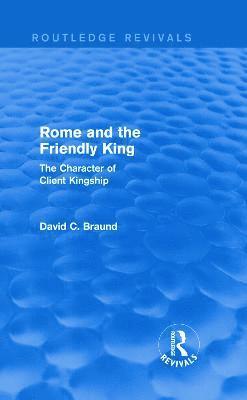 Rome and the Friendly King (Routledge Revivals) 1