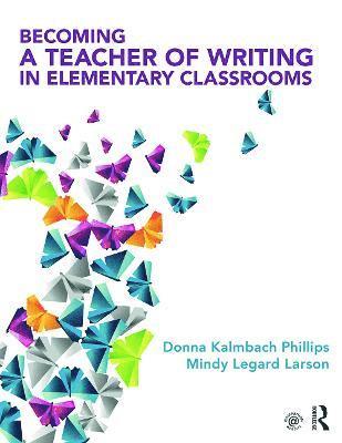 bokomslag Becoming a Teacher of Writing in Elementary Classrooms