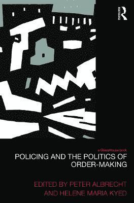 Policing and the Politics of Order-Making 1
