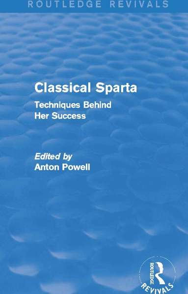Anton Powell - Classical Sparta (Routledge Revivals), Inbunden