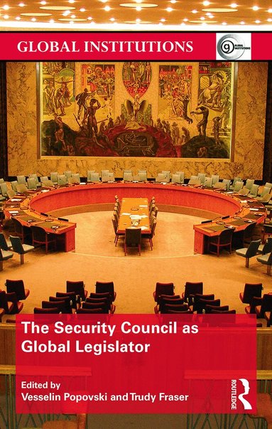 Vesselin Popovski, Trudy Fraser - Security Council as Global Legislator, Inbunden