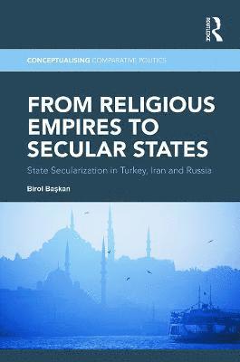 bokomslag From Religious Empires to Secular States