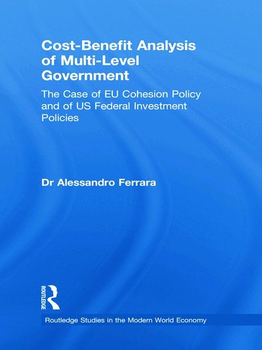 Alessandro Ferrara - Cost-Benefit Analysis of Multi-level Government, Häftad