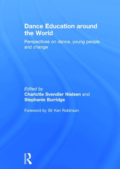 Charlotte Svendler Nielsen, Stephanie Burridge - Dance Education around the World, Inbunden