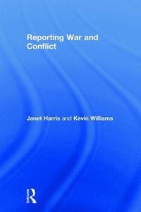 bokomslag Reporting War and Conflict