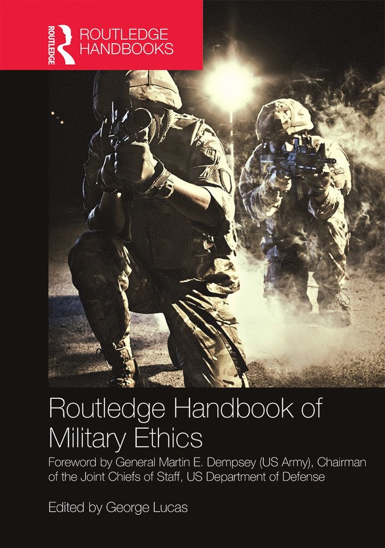George Lucas, USA) Lucas, George (Naval Postgraduate School, Monterey - Routledge Handbook of Military Ethics, Inbunden