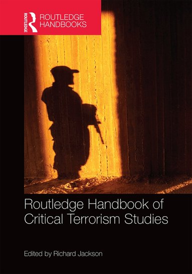 Richard Jackson - Routledge Handbook of Critical Terrorism Studies, Inbunden