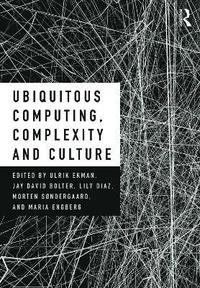 bokomslag Ubiquitous Computing, Complexity and Culture
