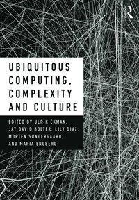 bokomslag Ubiquitous Computing, Complexity and Culture