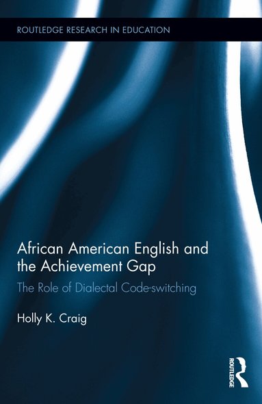 Holly Craig - African American English and the Achievement Gap, Inbunden
