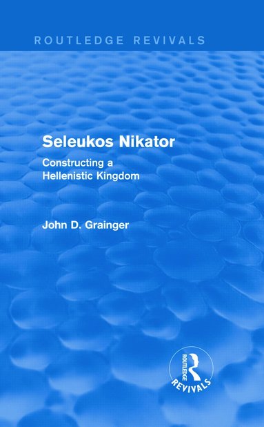 bokomslag Seleukos Nikator (Routledge Revivals)