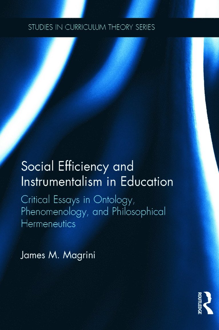 Social Efficiency and Instrumentalism in Education 1