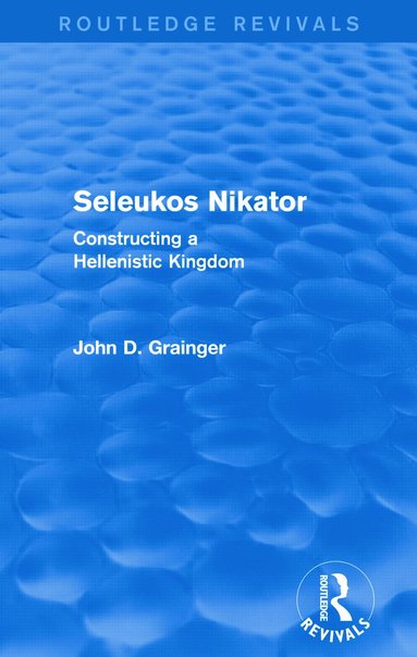 bokomslag Seleukos Nikator (Routledge Revivals)