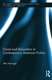 bokomslag Travel and Dislocation in Contemporary American Fiction