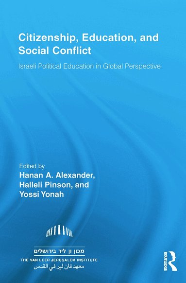 Hanan A. Alexander, Halleli Pinson, Yossi Yonah - Citizenship, Education and Social Conflict, Häftad