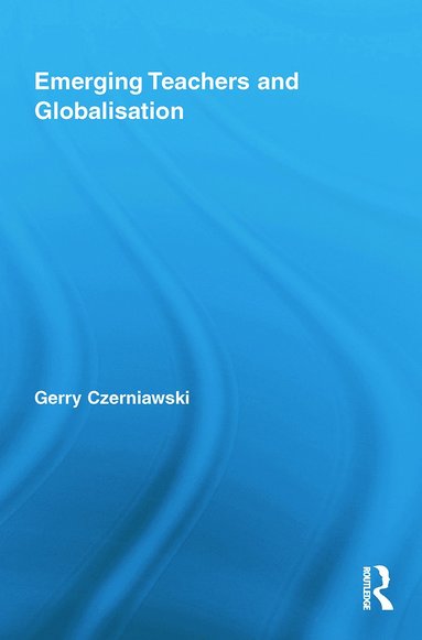 bokomslag Emerging Teachers and Globalisation