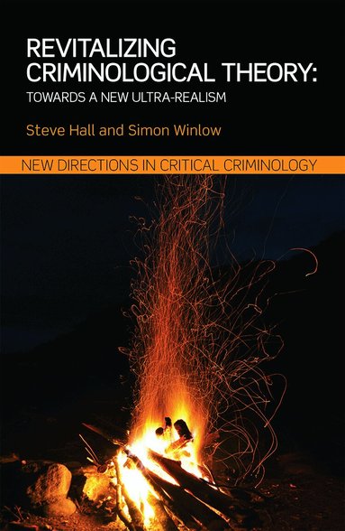 Steve Hall, Simon Winlow - Revitalizing Criminological Theory:, Häftad