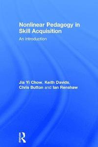 bokomslag Nonlinear Pedagogy in Skill Acquisition