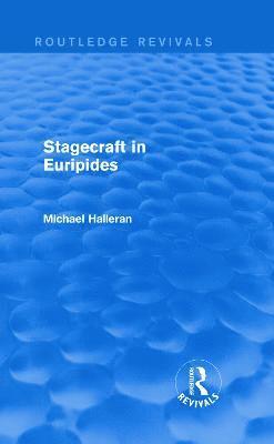 Michael Halleran - Stagecraft in Euripides (Routledge Revivals), Inbunden