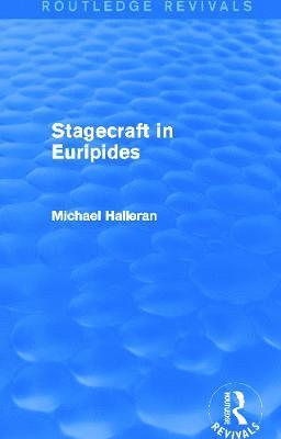 Michael Halleran - Stagecraft in Euripides (Routledge Revivals), Häftad