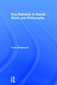 bokomslag Key Debates in Social Work and Philosophy