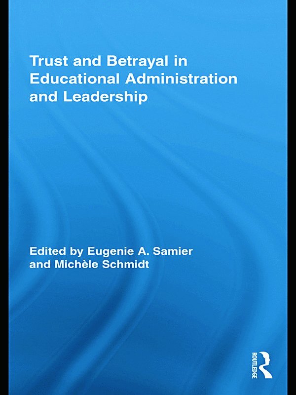 Trust and Betrayal in Educational Administration and Leadership 1