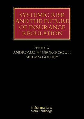 Systemic Risk and the Future of Insurance Regulation 1