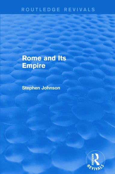 bokomslag Rome and Its Empire (Routledge Revivals)