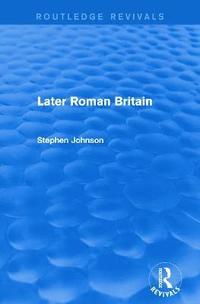 bokomslag Later Roman Britain (Routledge Revivals)