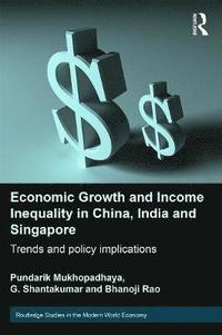 bokomslag Economic Growth and Income Inequality in China, India and Singapore