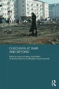 bokomslag Chechnya at War and Beyond
