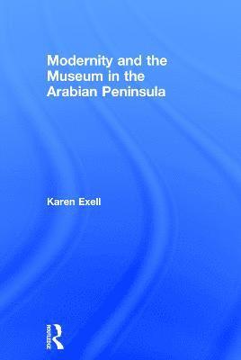 Modernity and the Museum in the Arabian Peninsula 1