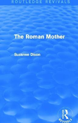 The Roman Mother (Routledge Revivals) 1