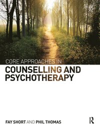 bokomslag Core Approaches in Counselling and Psychotherapy