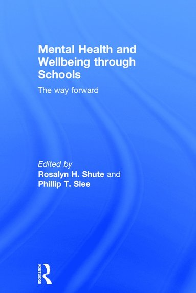 bokomslag Mental Health and Wellbeing through Schools