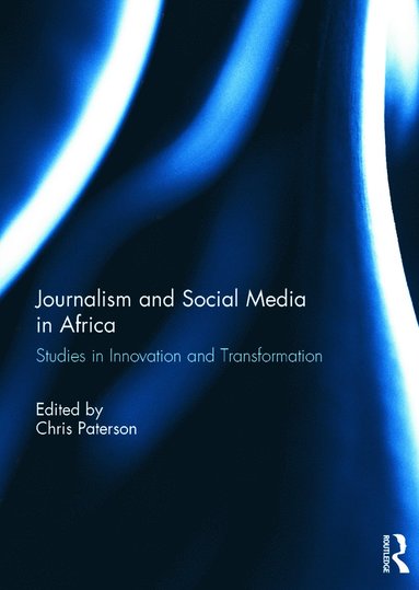 bokomslag Journalism and Social Media in Africa