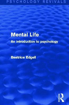 Mental Life (Psychology Revivals) 1