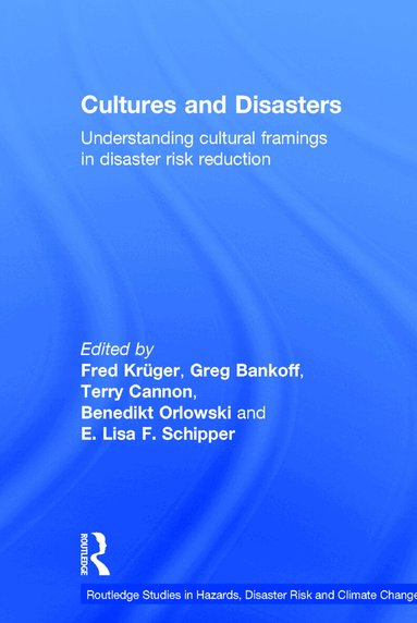 Fred Krüger, Greg Bankoff, Terry Cannon, Benedikt Orlowski, E. Lisa F. Schipper - Cultures and Disasters, Inbunden