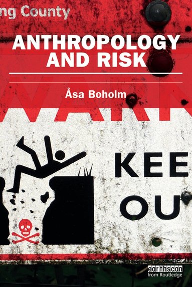 Asa Boholm - Anthropology and Risk, Häftad