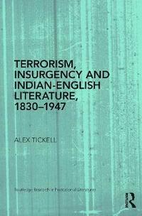 bokomslag Terrorism, Insurgency and Indian-English Literature, 1830-1947