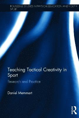 Teaching Tactical Creativity in Sport 1