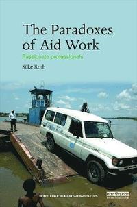 bokomslag The Paradoxes of Aid Work