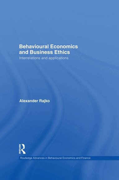 Philip Alexander Rajko - Behavioural Economics and Business Ethics, Häftad