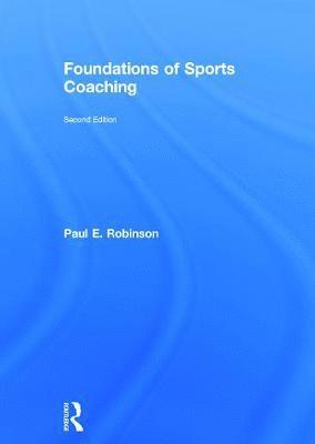 Ashley Gill - Foundations of Sports Coaching: Second Edition, Inbunden