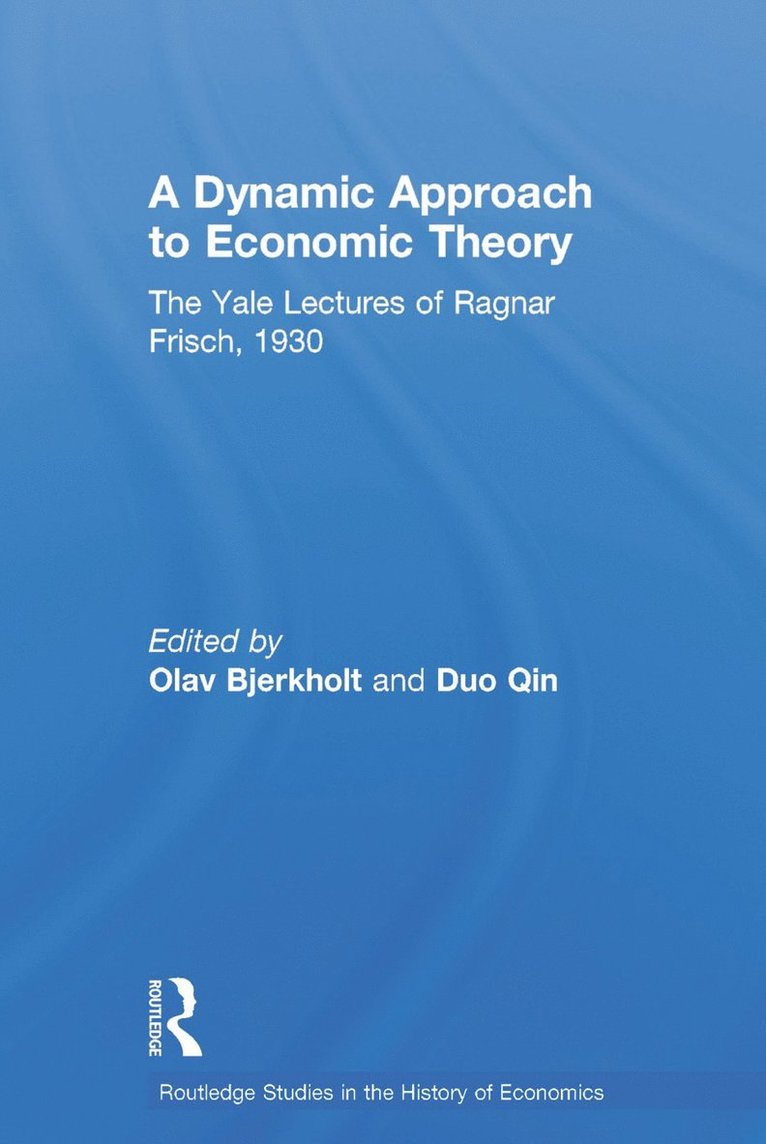 Ragnar Frisch, Hong Kong) Frisch, Ragnar (The University of Hong Kong, Olav Bjerkholt, Duo Qin, Norway) Bjerkholt, Olav (Universitetet of Oslo, UK) Qin, Duo (Queen Mary, University of London - Dynamic Approach to Economic Theory, Häftad