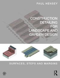 bokomslag Construction Detailing for Landscape and Garden Design